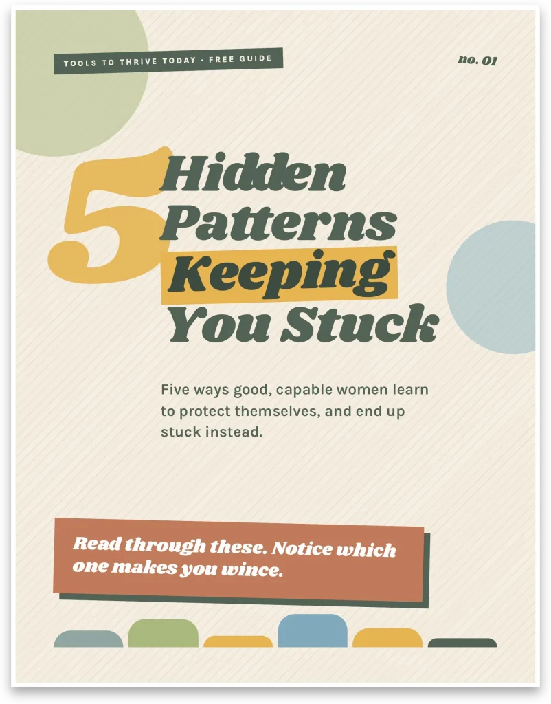 Cover of the free guide "5 Hidden Patterns Keeping You Stuck" from Tools to Thrive Today, with the title in bold green and gold lettering over a cream background with colorful accent shapes.